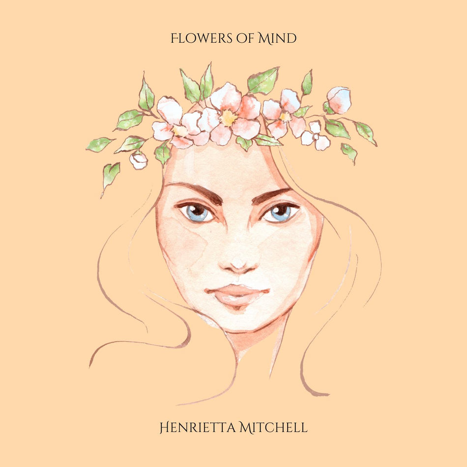 Henrietta Mitchell - Flowers of mind